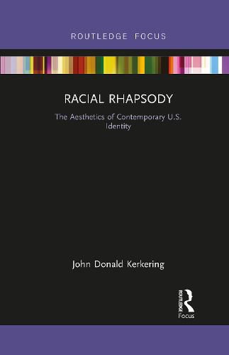 Cover image for Racial Rhapsody: The Aesthetics of Contemporary U.S. Identity