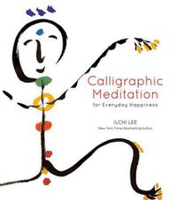 Cover image for Calligraphic Meditation for Everyday Happiness (Mini Edition)