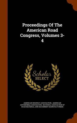 Proceedings of the American Road Congress, Volumes 3-4