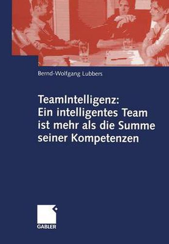 Cover image for TeamIntelligenz: Ein intelligentes Team ist mehr als die Summe seiner Kompetenzen