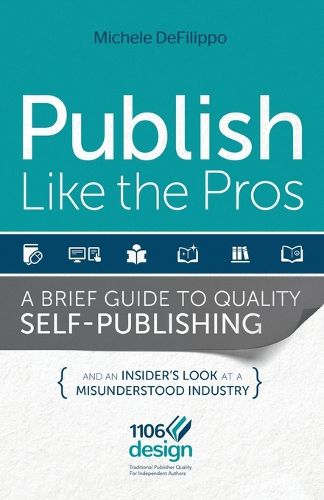 Cover image for Publish Like the Pros: A Brief Guide to Quality Self-Publishing
