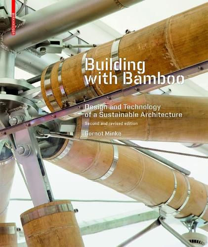 Cover image for Building with Bamboo: Design and Technology of a Sustainable Architecture Second and revised edition