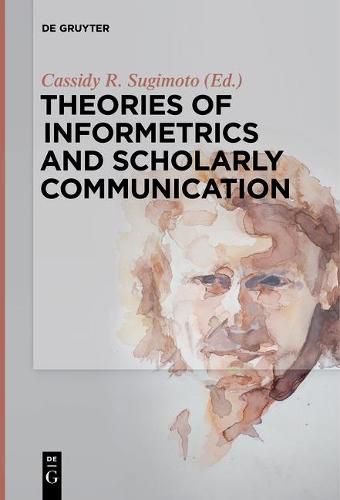 Cover image for Theories of Informetrics and Scholarly Communication