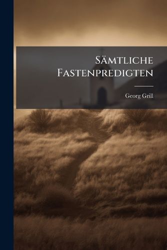 Cover image for Saemtliche Fastenpredigten