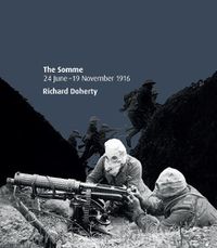 Cover image for The Somme 24 June - 19 November 1916