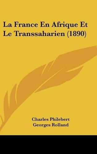 La France En Afrique Et Le Transsaharien (1890)