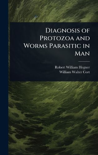 Cover image for Diagnosis of Protozoa and Worms Parasitic in Man
