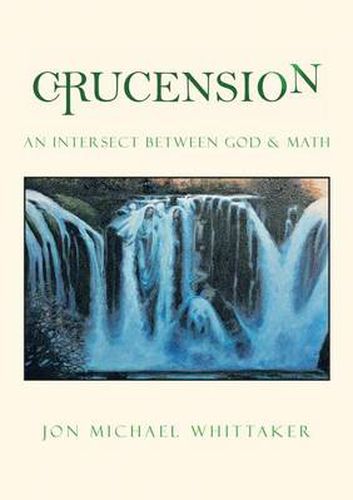 Cover image for Crucension: An Intersect Between God & Math