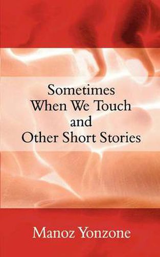 Cover image for Sometimes When We Touch and Other Short Stories