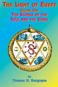 Cover image for The Light of Egypt: The Science of the Soul and the Stars