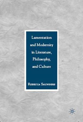 Cover image for Lamentation and Modernity in Literature, Philosophy, and Culture