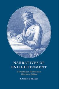 Cover image for Narratives of Enlightenment: Cosmopolitan History from Voltaire to Gibbon
