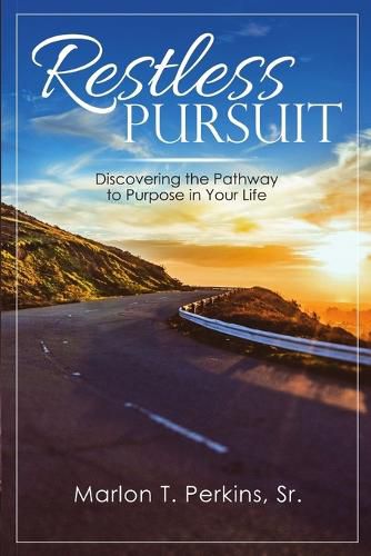 Cover image for Restless Pursuit: Discovering the Pathway to Purpose in Your Life