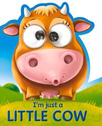 Cover image for I'm Just a Little Cow