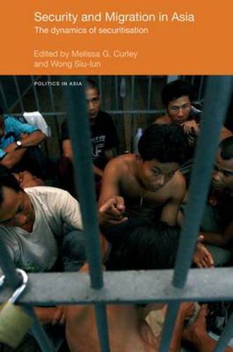 Cover image for Security and Migration in Asia: The dynamics of securitisation