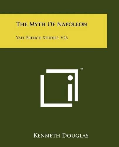 Cover image for The Myth of Napoleon: Yale French Studies, V26