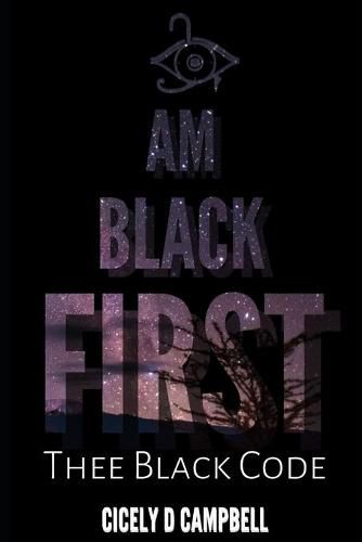 Cover image for I Am BLACK First: Thee BLACK Code
