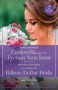 Cover image for Cinderella And The Tycoon Next Door / Claiming His Billion-Dollar Bride