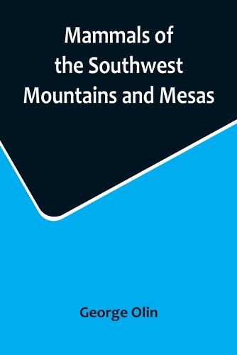 Cover image for Mammals of the Southwest Mountains and Mesas