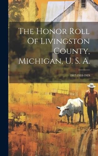 Cover image for The Honor Roll Of Livingston County, Michigan, U. S. A.