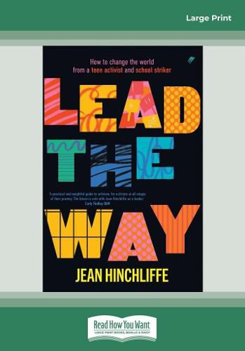 Lead The Way: How to Change the World From a Teen Activist and School Striker