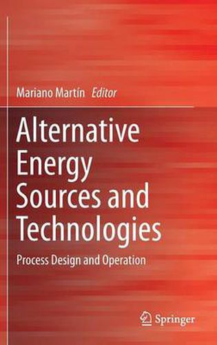Cover image for Alternative Energy Sources and Technologies: Process Design and Operation