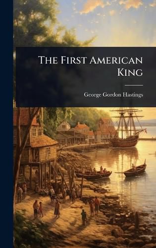 Cover image for The First American King