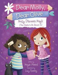 Cover image for Molly Discovers Magic (Then Wants to Un-discover It)
