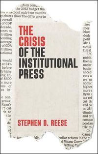 Cover image for The Crisis of the Institutional Press