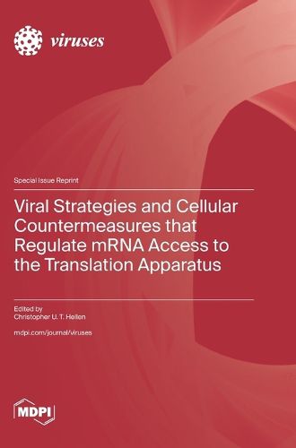 Cover image for Viral Strategies and Cellular Countermeasures that Regulate mRNA Access to the Translation Apparatus