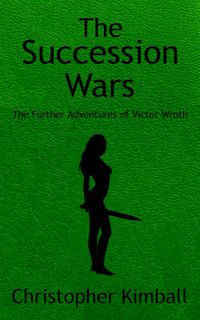 Cover image for The Succession Wars: The Further Adventures of Victor Wroth
