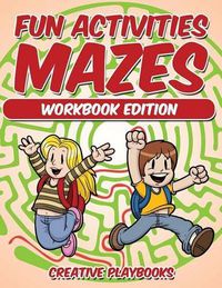 Cover image for Fun Activities Mazes Workbook Edition