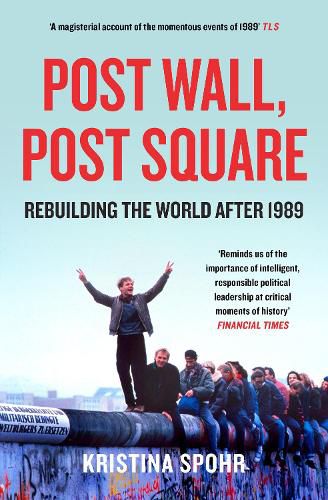 Cover image for Post Wall, Post Square: Rebuilding the World After 1989