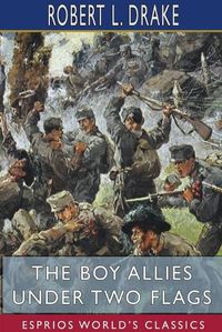 Cover image for The Boy Allies Under Two Flags (Esprios Classics)