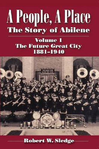 Cover image for A People, A Place (Vol. 1: The Future Great City): The Story of Abilene