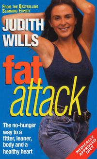 Cover image for Fat Attack: The No-Hunger Way to a Fitter,Leaner Body and a Healthy Heart