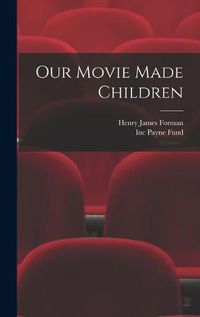Cover image for Our Movie Made Children