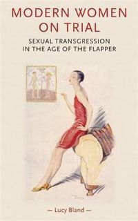 Cover image for Modern Women on Trial: Sexual Transgression in the Age of the Flapper