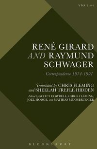 Cover image for Rene Girard and Raymund Schwager: Correspondence 1974-1991