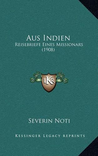 Cover image for Aus Indien: Reisebriefe Eines Missionars (1908)