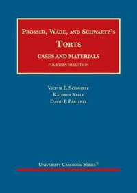 Cover image for Prosser, Wade and Schwartz's Torts, Cases and Materials