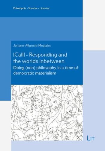 Cover image for [Call] - Responding and the Worlds Inbetween: Doing (Non) Philosophy in a Time of Democratic Materialism