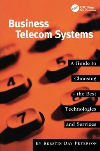 Cover image for Business Telecom Systems: A Guide to Choosing the Best Technologies and Services