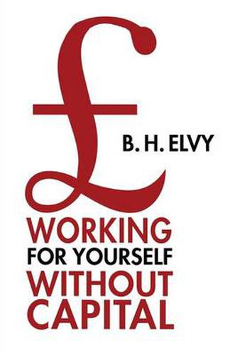 Cover image for Working for Yourself Without Capital