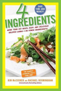 Cover image for 4 Ingredients: More Than 400 Quick, Easy, and Delicious Recipes Using 4 or Fewer Ingredients