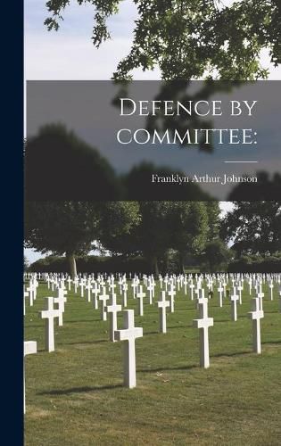 Cover image for Defence by Committee