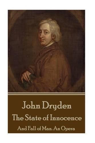 Cover image for John Dryden - The State of Innocence: And Fall of Man. an Opera