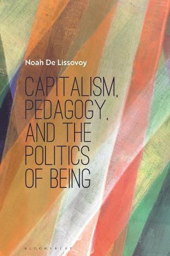 Cover image for Capitalism, Pedagogy, and the Politics of Being