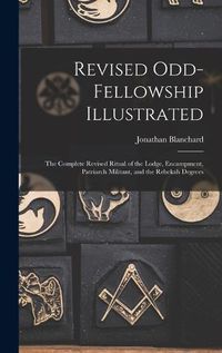 Cover image for Revised Odd-Fellowship Illustrated