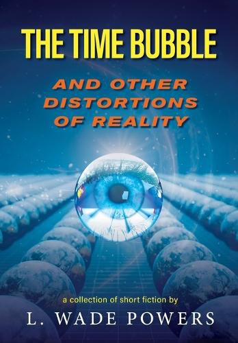 Cover image for The Time Bubble and Other Distortions of Reality